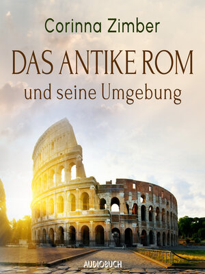 cover image of Das antike Rom und seine Umgebung